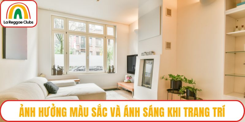 Ảnh hưởng màu sắc và ánh sáng khi trang trí