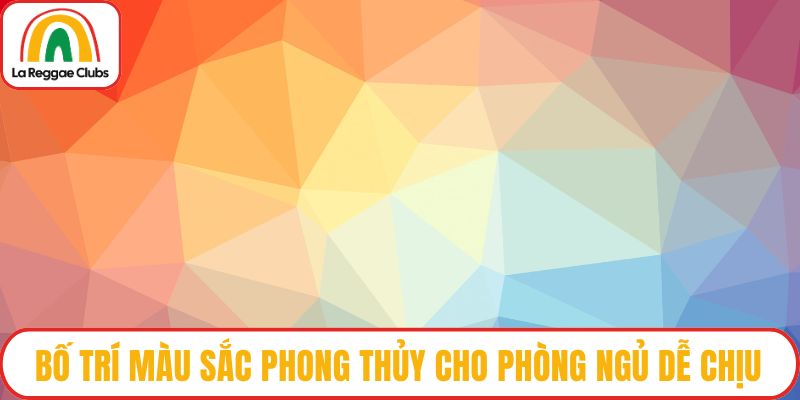 Bố trí màu sắc phong thủy cho phòng ngủ dễ chịu