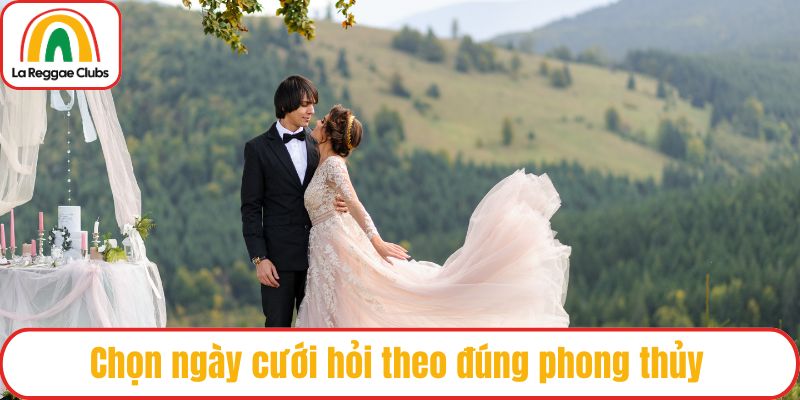 Chọn ngày cưới hỏi theo đúng phong thủy
