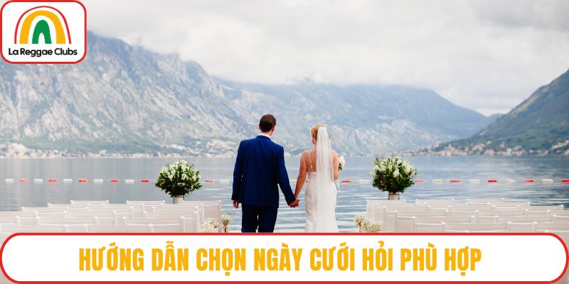 Chọn ngày cưới hỏi