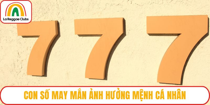 Con số may mắn ảnh hưởng mệnh cá nhân