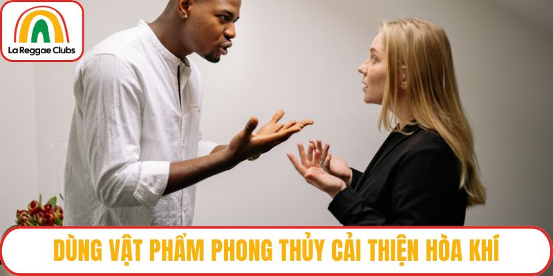 Dùng vật phẩm phong thủy cải thiện hòa khí