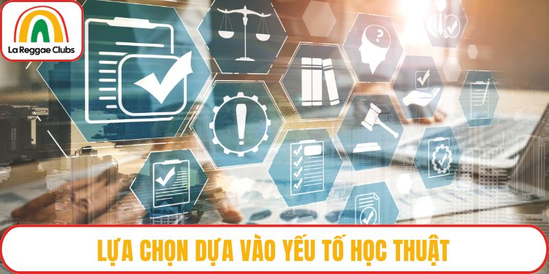 Lựa chọn dựa vào yếu tố học thuật