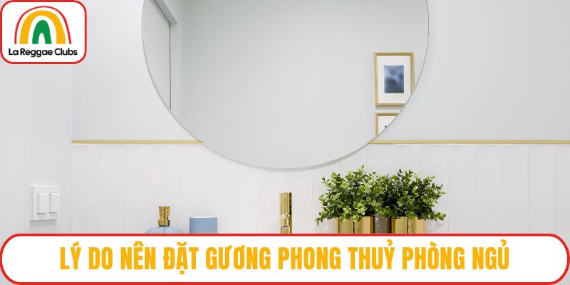 Lý do nên đặt gương phong thuỷ phòng ngủ