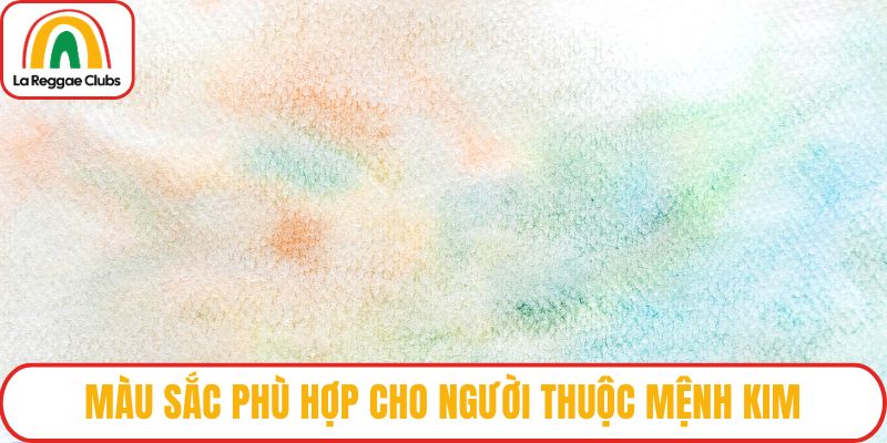 Màu sắc phù hợp cho người thuộc mệnh Kim