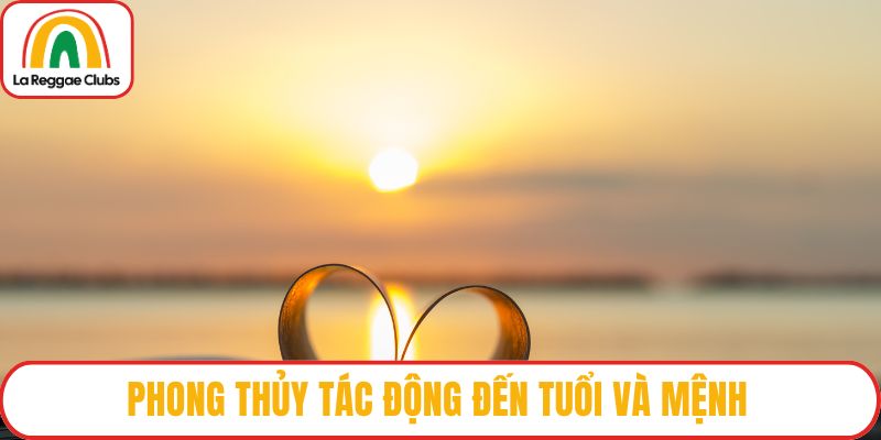 Phong thủy tác động đến tuổi và mệnh
