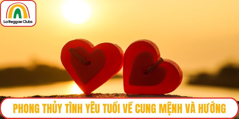 Phong thủy tình yêu tuổi về cung mệnh và hướng