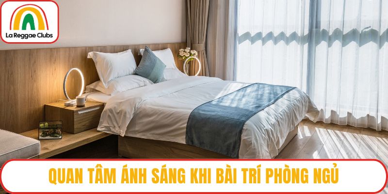 Quan tâm ánh sáng khi bài trí phòng ngủ