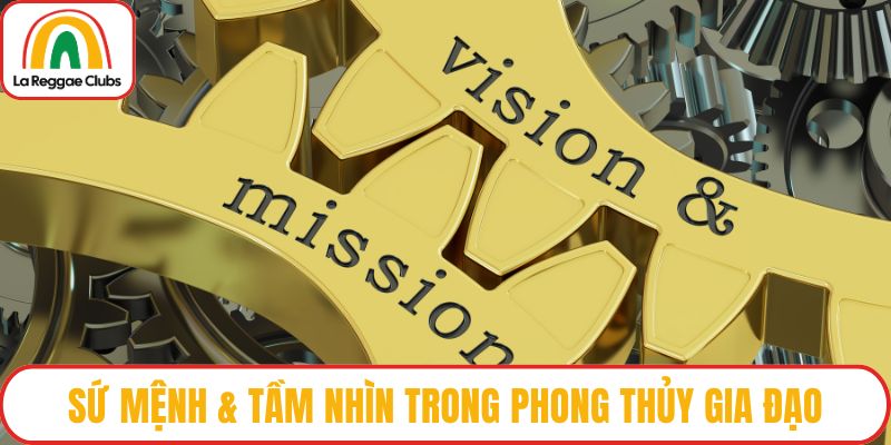 Sứ mệnh & tầm nhìn trong phong thủy gia đạo