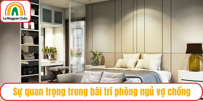 Sự quan trọng trong bài trí phòng ngủ vợ chồng