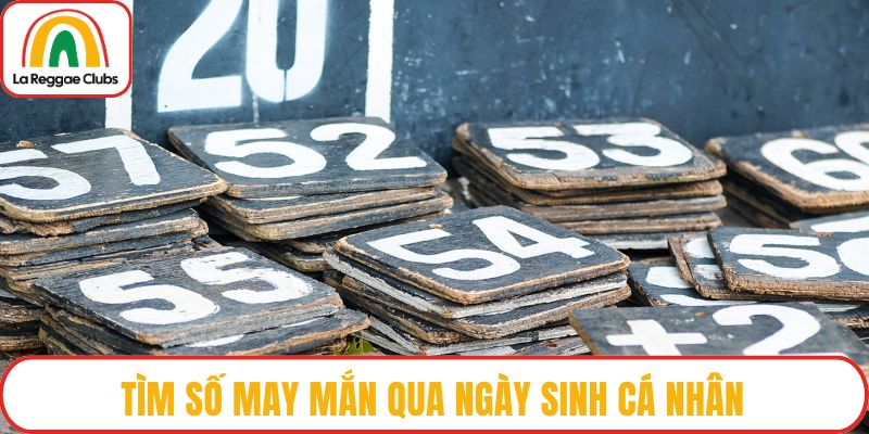 Tìm số may mắn qua ngày sinh cá nhân