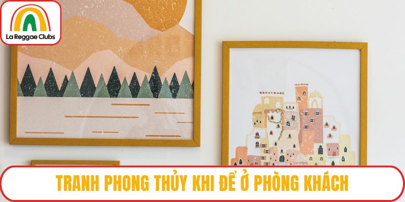 Tranh phong thủy khi để ở phòng khách