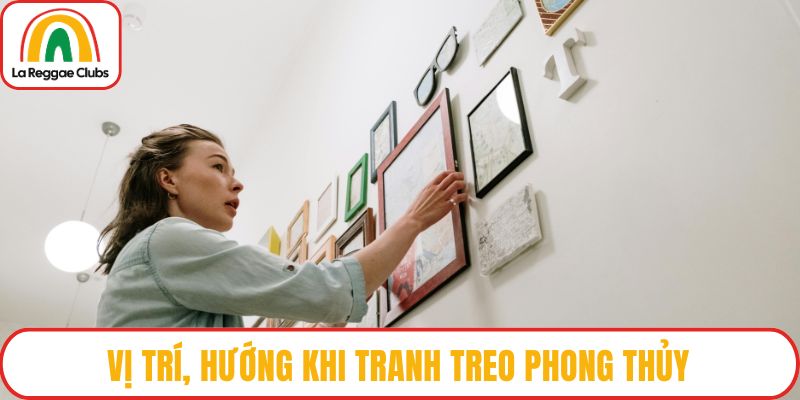 Vị trí, hướng khi tranh treo phong thủy