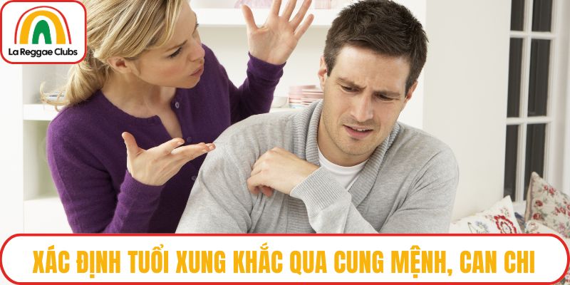 Xác định tuổi xung khắc qua cung mệnh, can chi